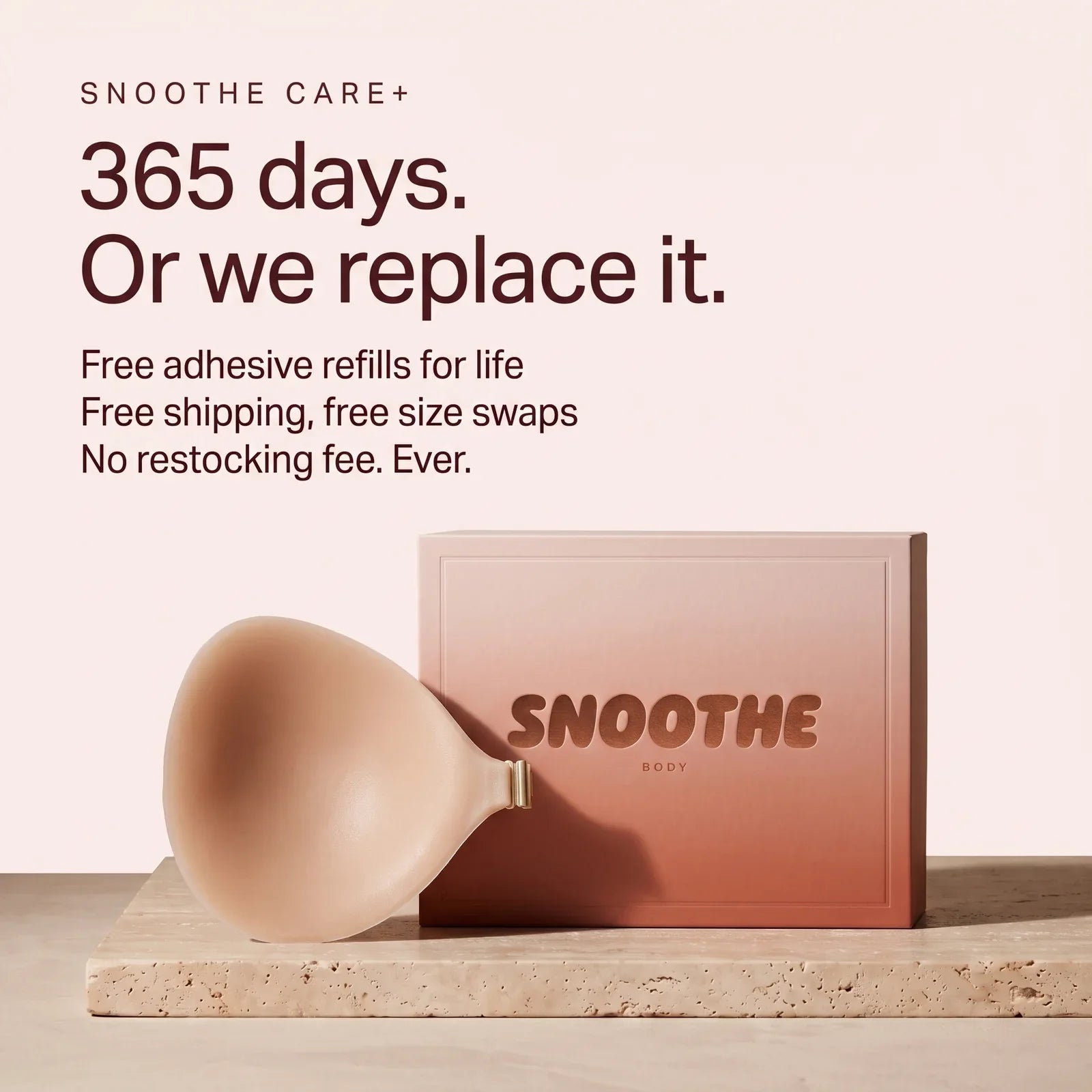 Snoothe Care+ — 365 days or we replace it, free refills, free size swaps